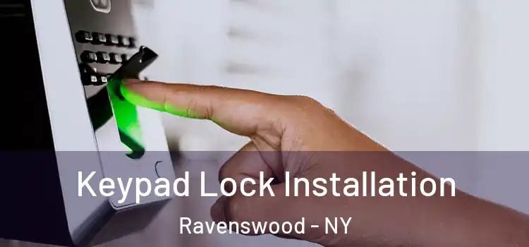 Keypad Lock Installation Ravenswood - NY