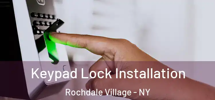  Keypad Lock Installation Rochdale Village - NY