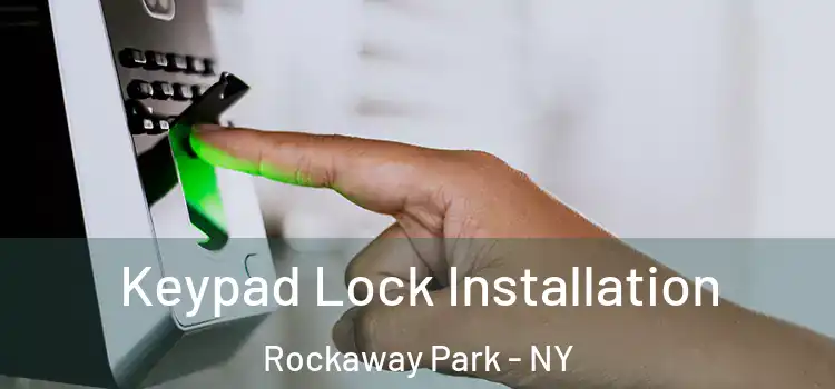 Keypad Lock Installation Rockaway Park - NY