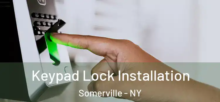  Keypad Lock Installation Somerville - NY