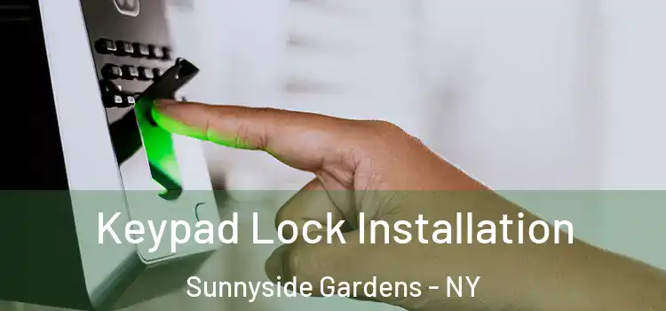 Keypad Lock Installation Sunnyside Gardens - NY