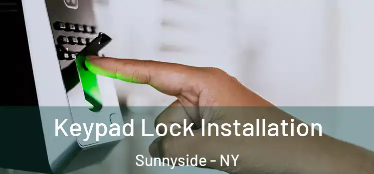 Keypad Lock Installation Sunnyside - NY