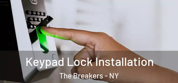 Keypad Lock Installation The Breakers - NY