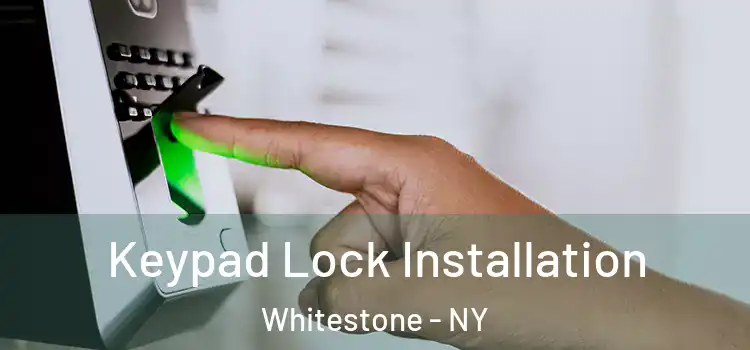 Keypad Lock Installation Whitestone - NY