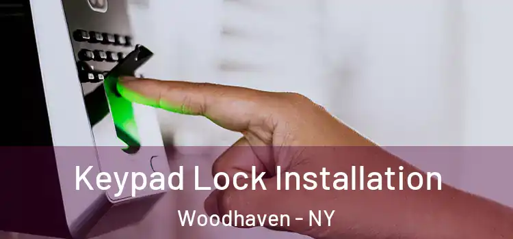 Keypad Lock Installation Woodhaven - NY