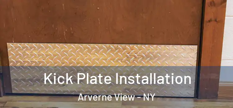 Kick Plate Installation Arverne View - NY