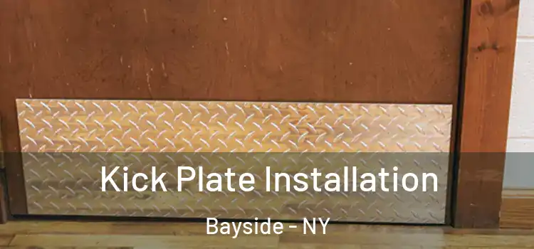 Kick Plate Installation Bayside - NY