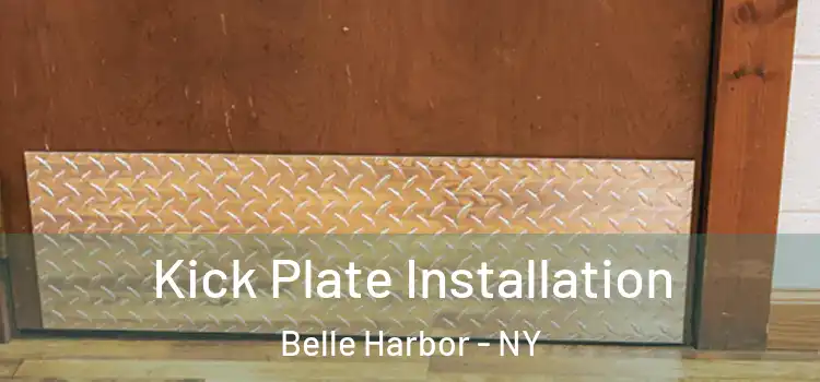  Kick Plate Installation Belle Harbor - NY