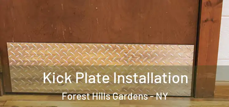 Kick Plate Installation Forest Hills Gardens - NY