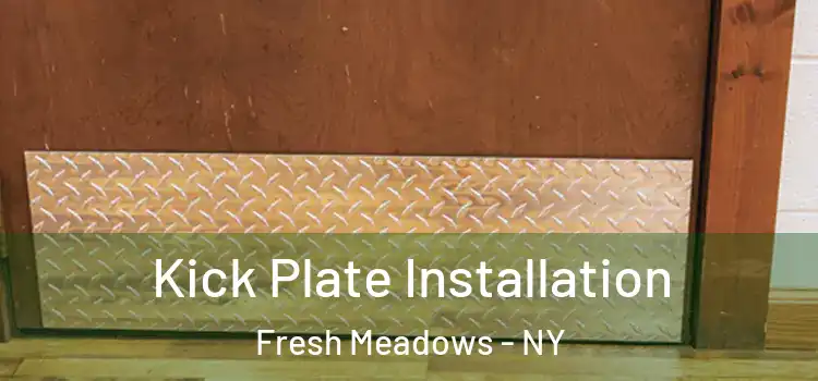 Kick Plate Installation Fresh Meadows - NY