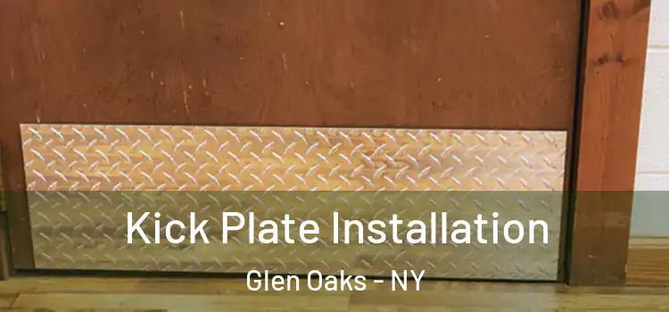  Kick Plate Installation Glen Oaks - NY