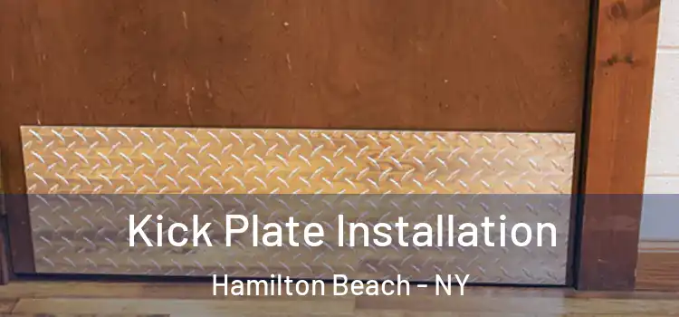 Kick Plate Installation Hamilton Beach - NY