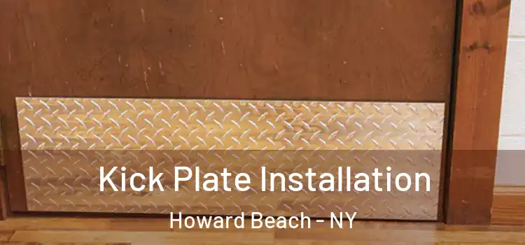 Kick Plate Installation Howard Beach - NY