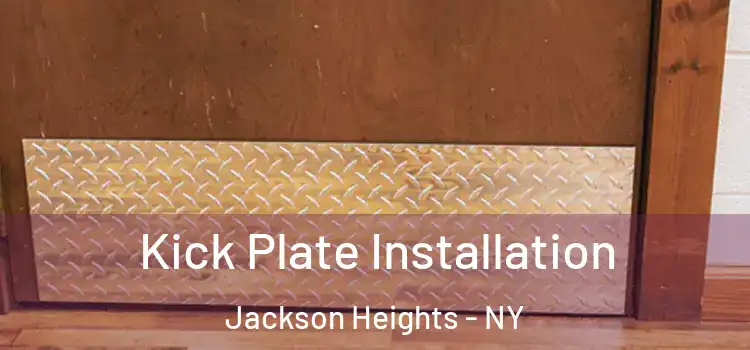 Kick Plate Installation Jackson Heights - NY