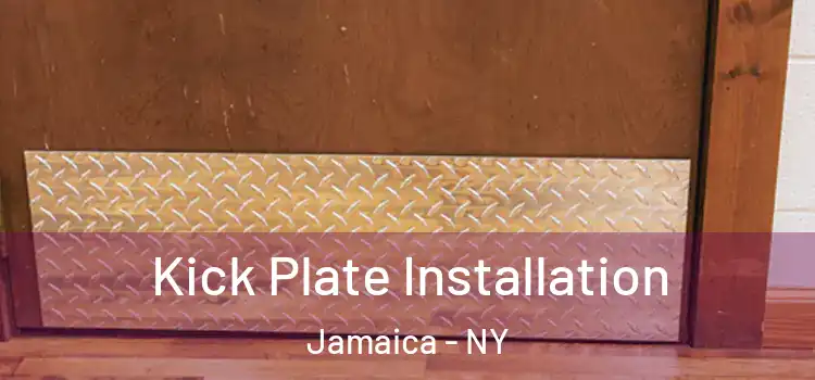  Kick Plate Installation Jamaica - NY