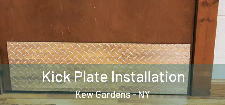 Kick Plate Installation Kew Gardens - NY