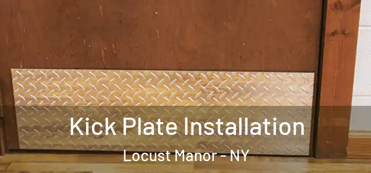 Kick Plate Installation Locust Manor - NY