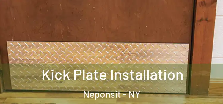 Kick Plate Installation Neponsit - NY