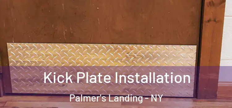 Kick Plate Installation Palmer's Landing - NY