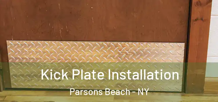  Kick Plate Installation Parsons Beach - NY