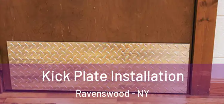 Kick Plate Installation Ravenswood - NY