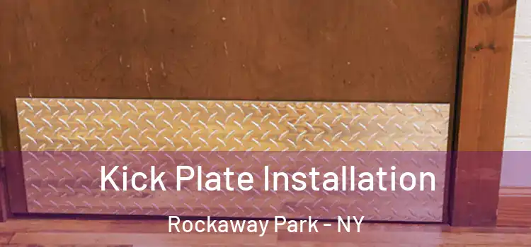 Kick Plate Installation Rockaway Park - NY