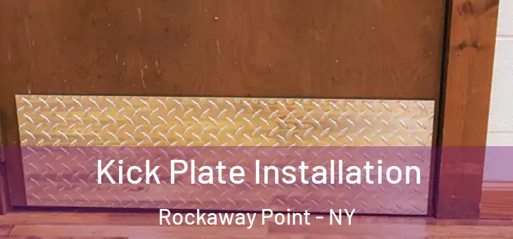  Kick Plate Installation Rockaway Point - NY
