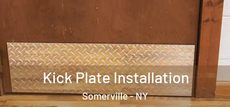 Kick Plate Installation Somerville - NY