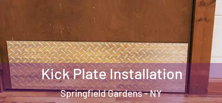 Kick Plate Installation Springfield Gardens - NY