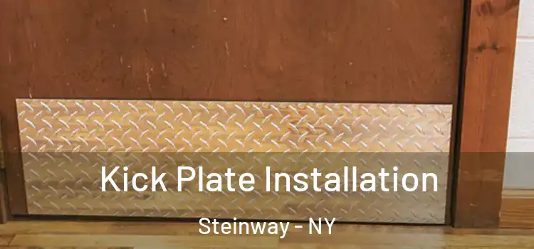 Kick Plate Installation Steinway - NY