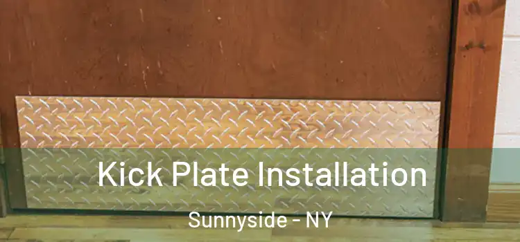 Kick Plate Installation Sunnyside - NY