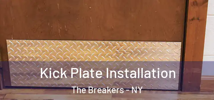 Kick Plate Installation The Breakers - NY