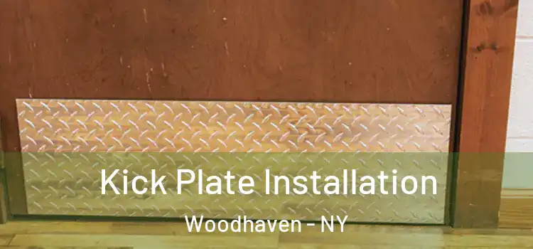 Kick Plate Installation Woodhaven - NY