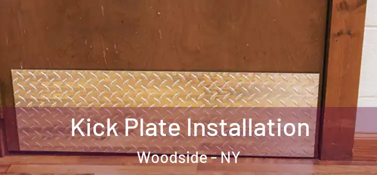 Kick Plate Installation Woodside - NY