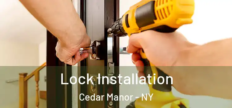  Lock Installation Cedar Manor - NY