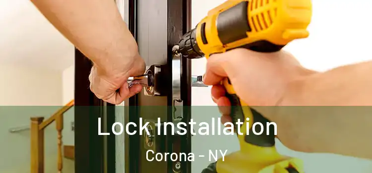  Lock Installation Corona - NY