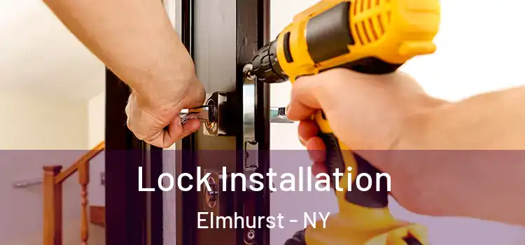Lock Installation Elmhurst - NY