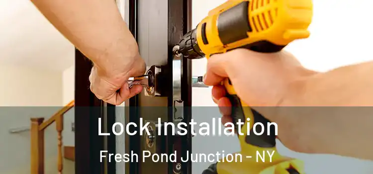 Lock Installation Fresh Pond Junction - NY