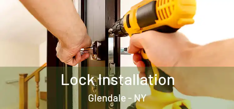  Lock Installation Glendale - NY