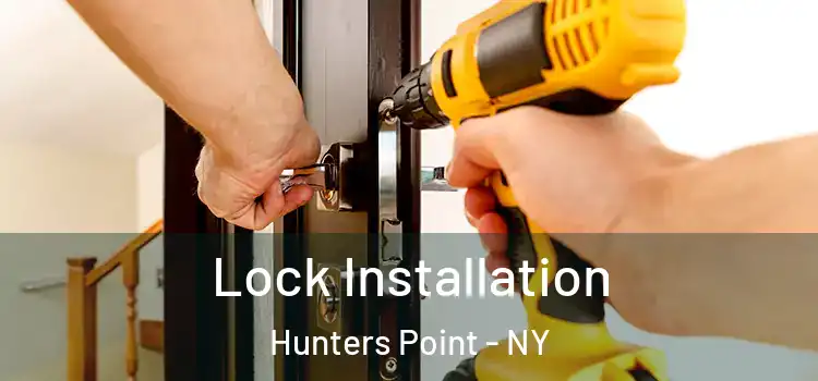  Lock Installation Hunters Point - NY