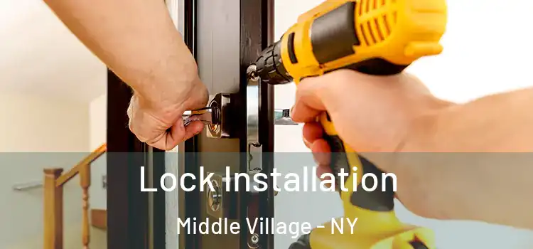 Lock Installation Middle Village - NY