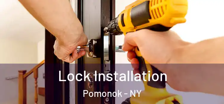 Lock Installation Pomonok - NY