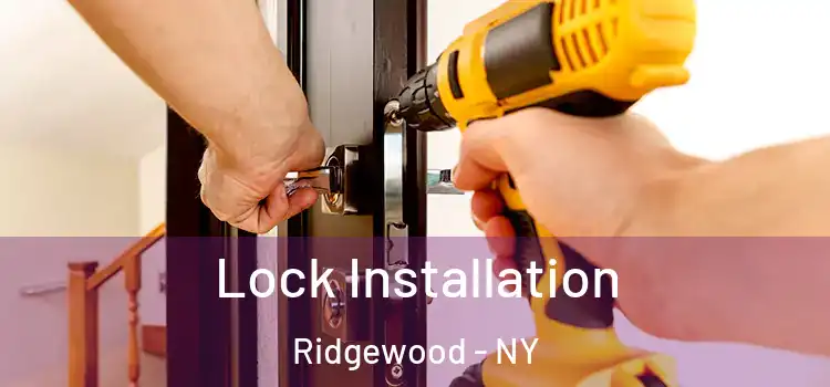  Lock Installation Ridgewood - NY