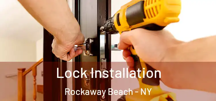 Lock Installation Rockaway Beach - NY