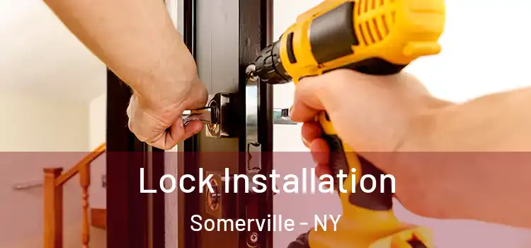 Lock Installation Somerville - NY
