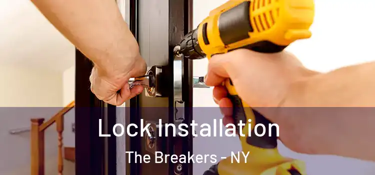  Lock Installation The Breakers - NY