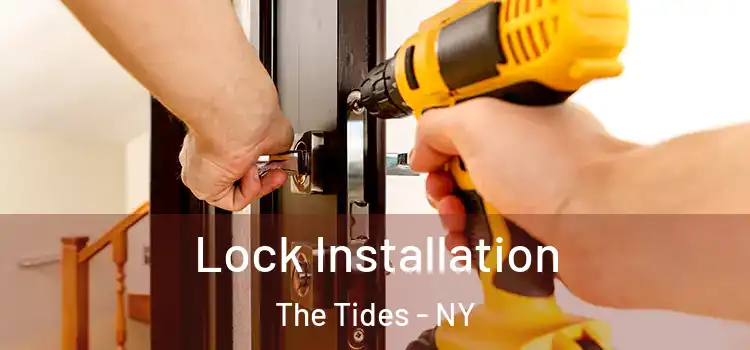 Lock Installation The Tides - NY