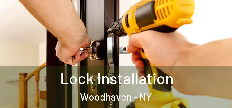  Lock Installation Woodhaven - NY