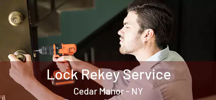 Lock Rekey Service Cedar Manor - NY