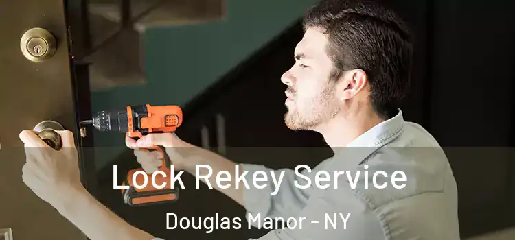  Lock Rekey Service Douglas Manor - NY